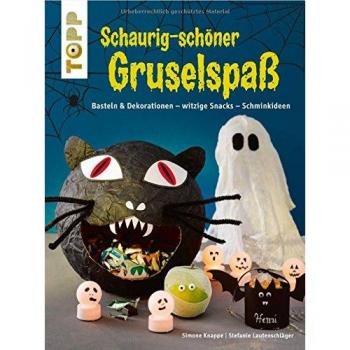 Schaurig-schöner Gruselspaß (kreativ.kompakt.): Basteln & Dekorationen, witzige Snacks, Schminkideen