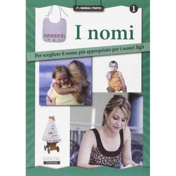 I nomi. Per scegliere il nome più appropriato per i nostri figli