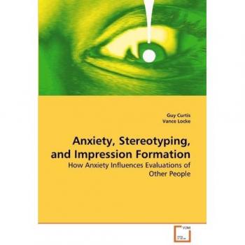 Anxiety Stereotyping and Impression Formation