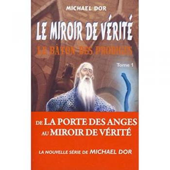 Le miroir de vérité, Tome 1 : Le bâton des prodiges
