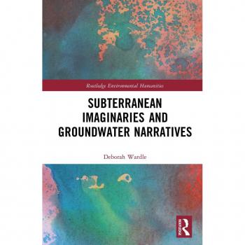 Subterranean Imaginaries and Groundwater Narratives