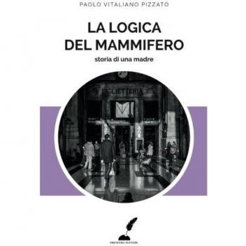 La logica del mammifero. Storia di una madre