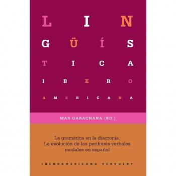 La gramática en la diacronía : la evolución de las perífrasis verbales modales en español