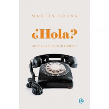 ¿Hola?: Un réquiem para el teléfono.