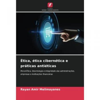 Amir Melimayanes, Rayan: Ética, ética cibernética e práticas antiéticas