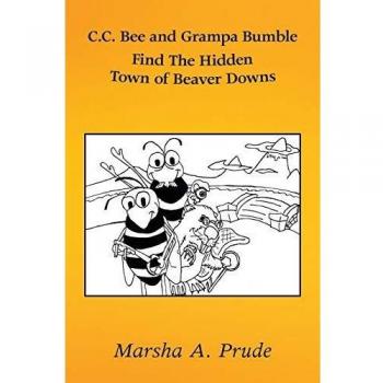 C.C. Bee and Grampa Bumble Find the Hidden Town of Beaver Downs