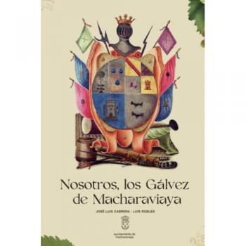 Nosotros, los Gálvez de Macharaviaya (Tapa blanda).