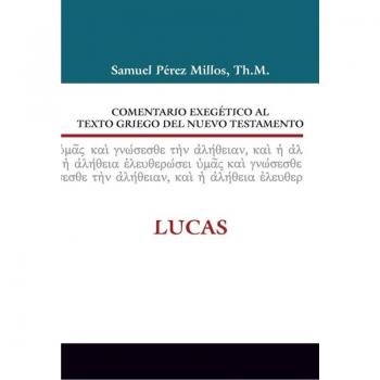 Comentario Exegético del Griego Lucas