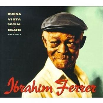 BUENA VISTA SOCIAL CLUB PRESENTS IBRAHIM FERRER