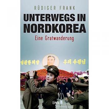 Unterwegs in Nordkorea: Eine Gratwanderung