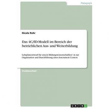 Rohr, Nicole: Das 4C/ID-Modell im Bereich der betrieblichen Aus