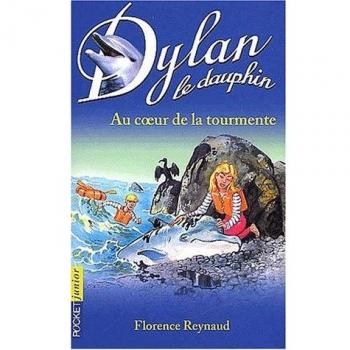 Dylan le dauphin, tome 4 : Au coeur de la tourmente