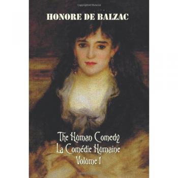 de Balzac, Honore: The Human Comedy, La Comedie Humaine, Volume 1