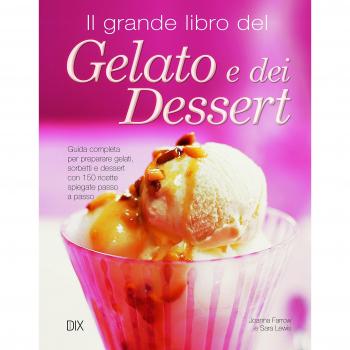 GRANDE LIBRO DEL GELATO E DEI DESSERT (IL)