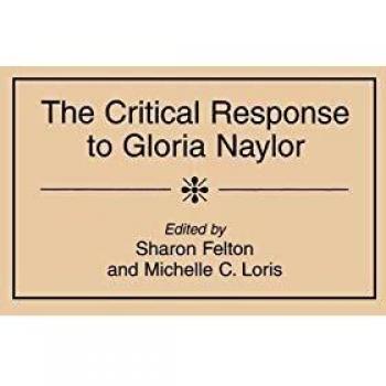 The Critical Response to Gloria Naylor,  CRITICAL RESPONSES IN ARTS AND LETTERS