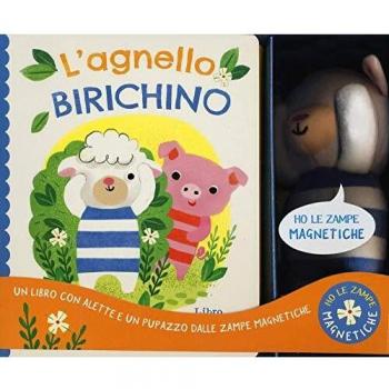 L'agnello birichino. Ho le zampe magnetiche. Ediz. a colori. Con Giocattolo morbido