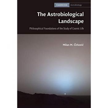 The Astrobiological Landscape: Philosophical Foundations Of The Study Of Cosmic Life (Cambridge Astrobiology) (Hardcover)