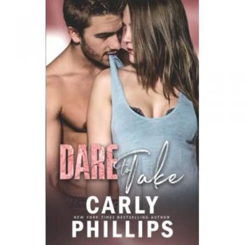Dare to Take (Dare to Love, Band 6)