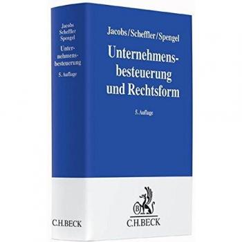 Jacobs, Otto H. Unternehmensbesteuerung Und Rechtsform: Handbuch Zur Besteuerung Deutscher Unternehmen