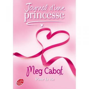 Meg Cabot Journal D'Une Princesse, Tome 10 : Pour La Vie