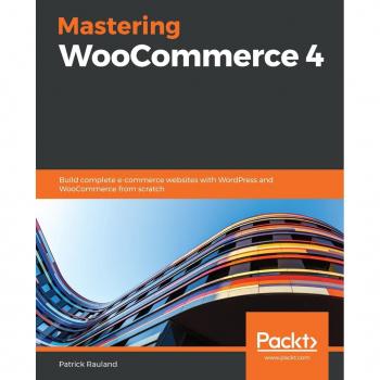 Mastering WooCommerce 4: Build Complete E-Commerce Websites with WordPress and WooCommerce from Scratch EPUB