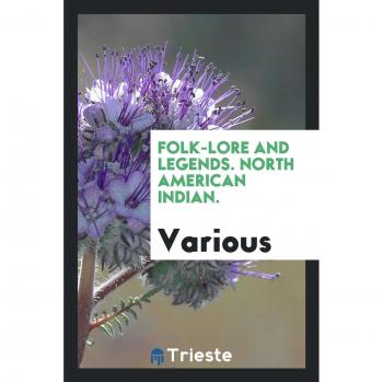 Folk-lore and legends. North American Indian.