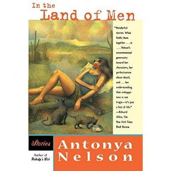 Nelson, Antonya: In the Land of Men