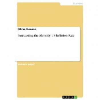 Humann, Niklas: Forecasting the Monthly US Inflation Rate