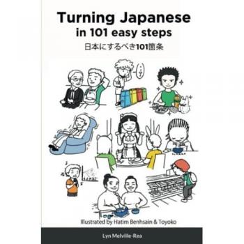 Melville-Rea, Lyn: Turning Japanese in 101 easy steps