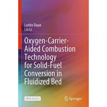 Oxygen-Carrier-Aided Combustion Technology for Solid-Fuel Conversion in Fluidized Bed