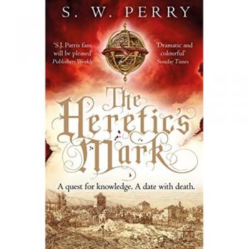 The Heretic's Mark : The enthralling story of conspiracy and murder from the bestselling historical crime series, perfect for fans of S J Parris and Shardlake