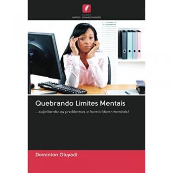 Quebrando Limites Mentais: ...sujeitando os problemas a homicídios-mentais!