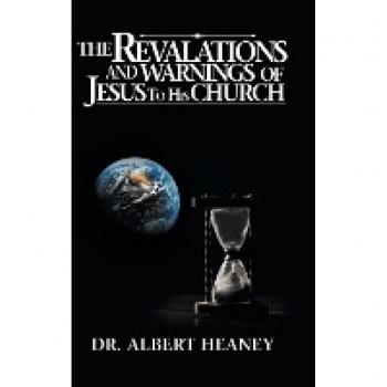 The Revelations And Warnings Of Jesus To His Church