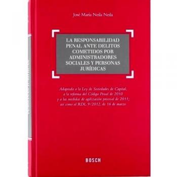 Responsabilidad Penal Ante Delitos Cometidos Por Administradores Sociales Y Personas Jurídicas