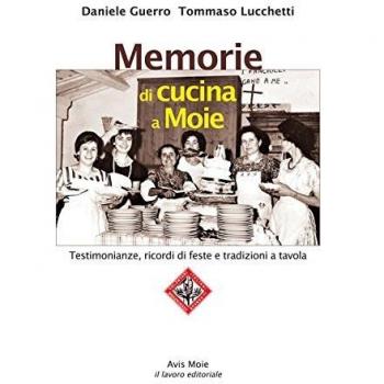 Memorie di cucina a Moie. Testimonianze, ricordi di feste e tradizioni a tavola
