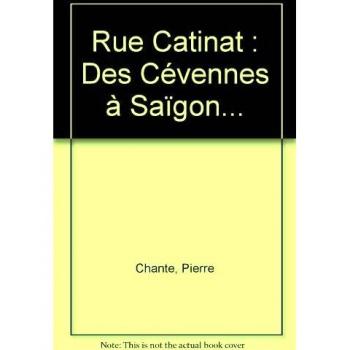 Rue Catinat : Des Cévennes à Saïgon...
