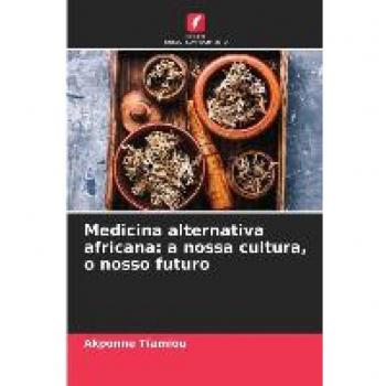 Medicina alternativa africana: a nossa cultura, o nosso futuro
