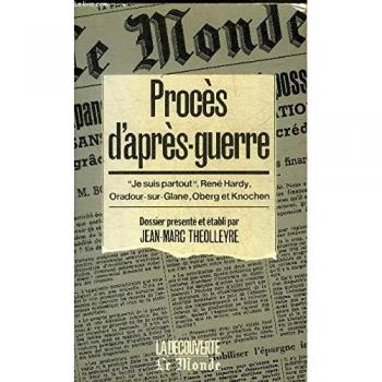 Proces d'après-guerre/je suis partout, rene hardy, oradour-sur-glane, oberg et knochen (Monde Coedition)