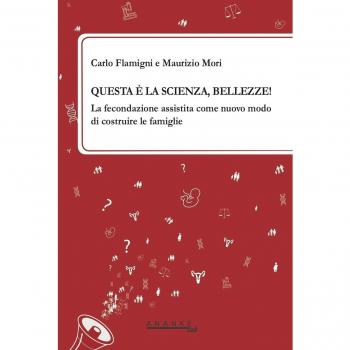Questa è la scienza, bellezze! La fecondazione assistita come nuovo modo di costruire le famiglie