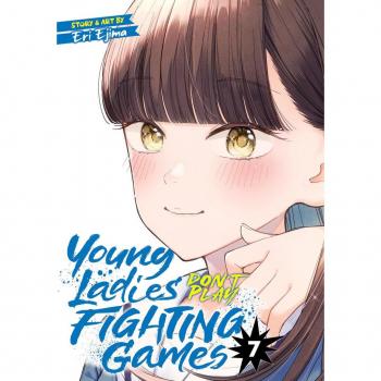 Young Ladies Don't Play Fighting Games Vol. 7, by Eri Ejima