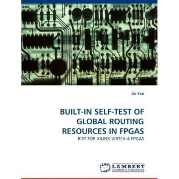 BUILT-IN SELF-TEST OF GLOBAL ROUTING RESOURCES IN FPGAS: BIST FOR XILINX VIRTEX-4 FPGAS
