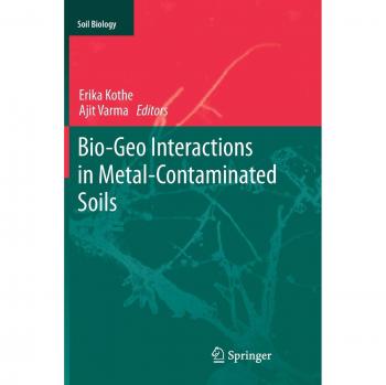 Bio-Geo Interactions in Metal-Contaminated Soils (Soil Biology, Band 31)