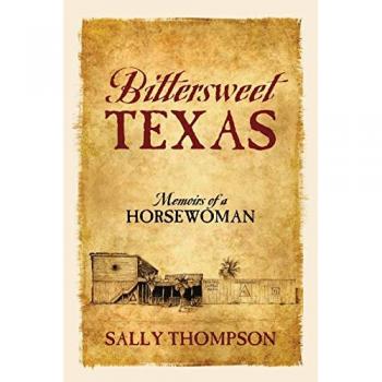 Bittersweet Texas: Memoirs of a Horsewoman