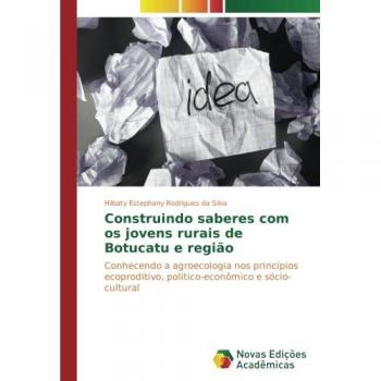 Construindo saberes com os jovens rurais de Botucatu e região: Conhecendo a agroecologia nos princípios ecoproditivo, politico-econômico e sócio-cultural