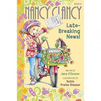 Fancy Nancy: Nancy Clancy, Late-Breaking News!: 8 (Nancy Clancy, 8)