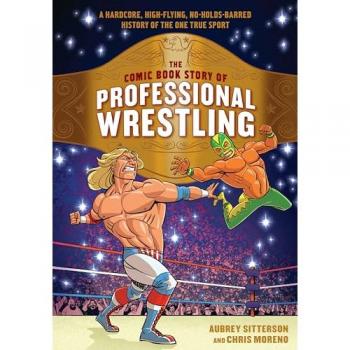 The Comic Book Story of Professional Wrestling