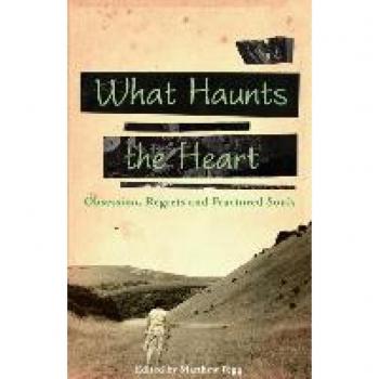 What Haunts the Heart