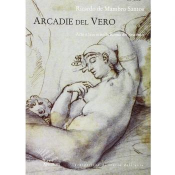 Arcadie del vero. Arte e teoria nella Roma del Seicento
