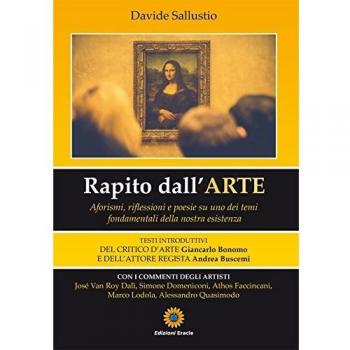 Rapito dall'arte. Aforismi, riflesisoni e poesie su uno dei temi fondamentali de