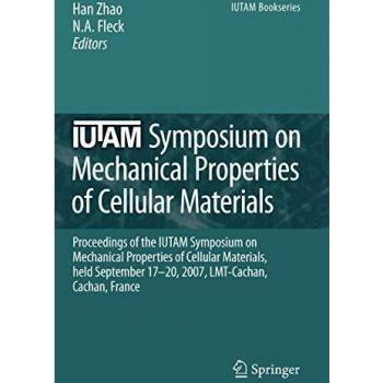 IUTAM Symposium on Mechanical Properties of Cellular Materials: Proceedings of the IUTAM Symposium on Mechanical Properties of Cellular Materials, ... Cachan, France